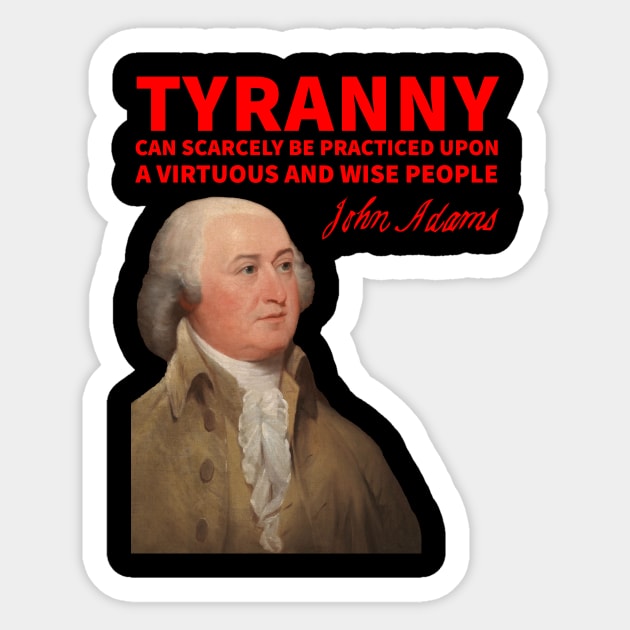 John Adams on Tyranny Sticker by Retro Patriot